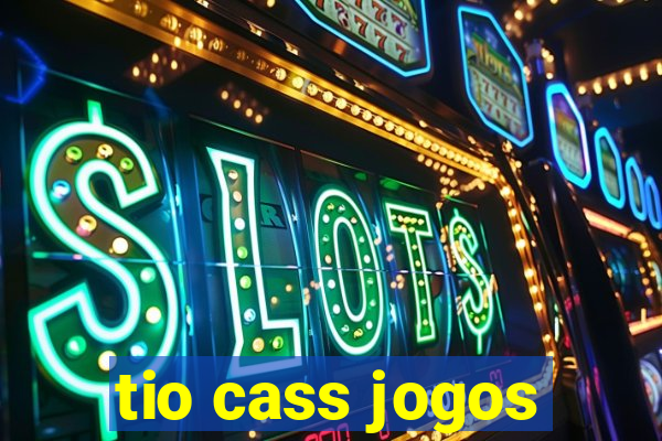 tio cass jogos